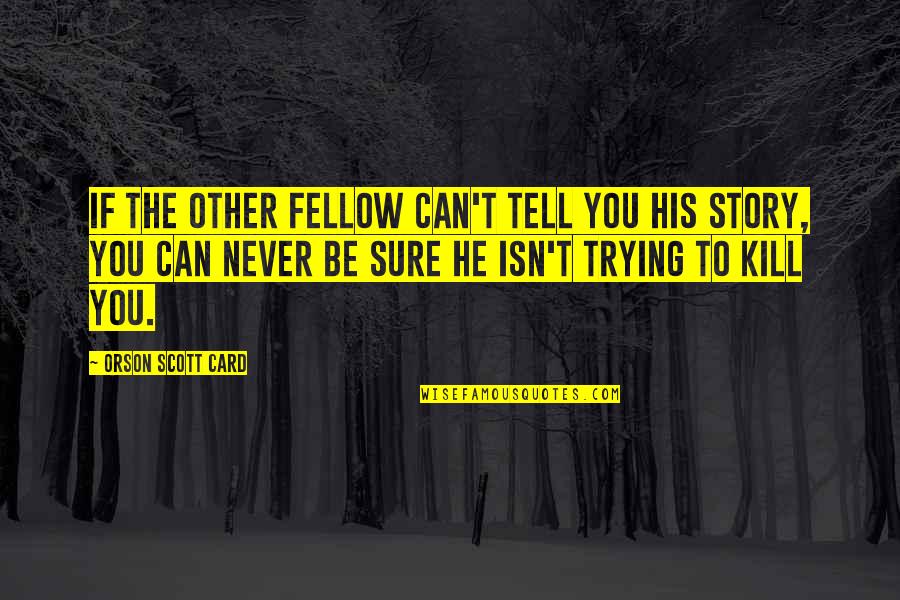 6 Word Graduation Quotes By Orson Scott Card: If the other fellow can't tell you his 6 Word Graduation Quotes By Orson Scott Card: If the other fellow can't tell you his