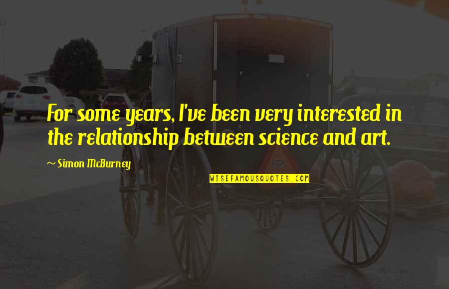6 Years Relationship Quotes By Simon McBurney: For some years, I've been very interested in