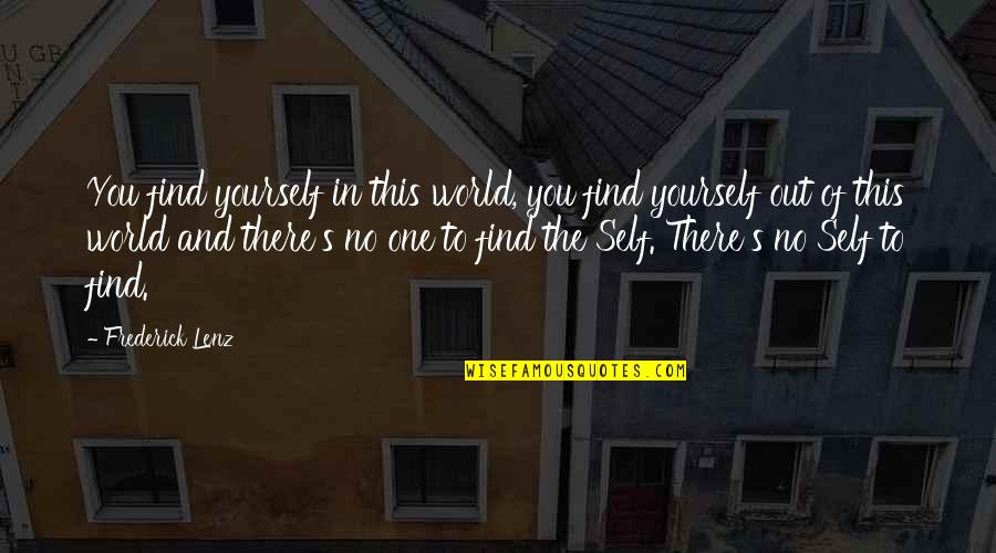60 Ans Quotes By Frederick Lenz: You find yourself in this world, you find