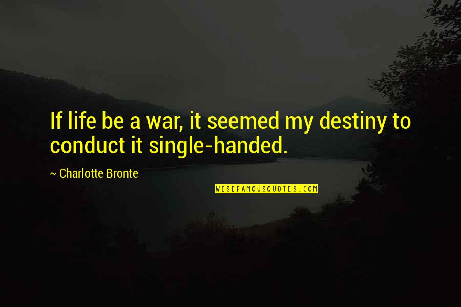 60th Birthday Cards Quotes By Charlotte Bronte: If life be a war, it seemed my