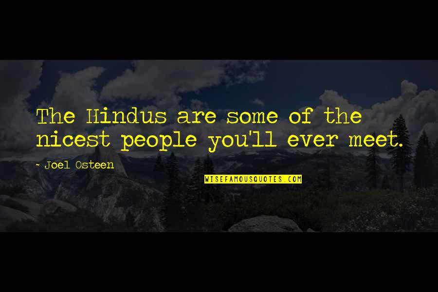 62466 Quotes By Joel Osteen: The Hindus are some of the nicest people