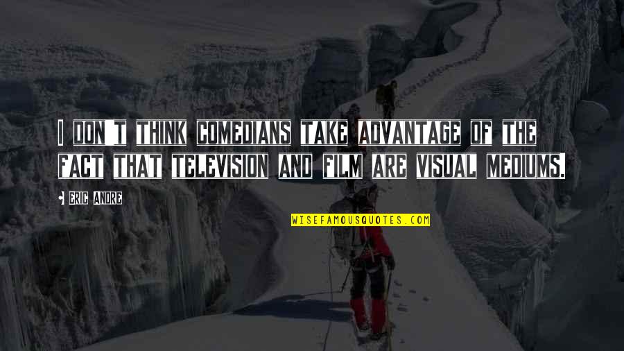 65th Birthday Greeting Cards Quotes By Eric Andre: I don't think comedians take advantage of the