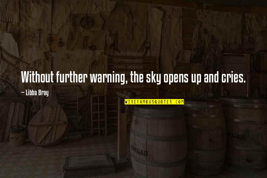 66th Happy 66 Birthday Quotes By Libba Bray: Without further warning, the sky opens up and 66th Happy 66 Birthday Quotes By Libba Bray: Without further warning, the sky opens up and