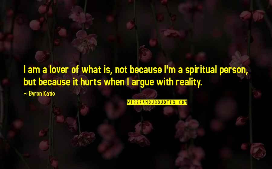 66th Infantry Quotes By Byron Katie: I am a lover of what is, not 66th Infantry Quotes By Byron Katie: I am a lover of what is, not
