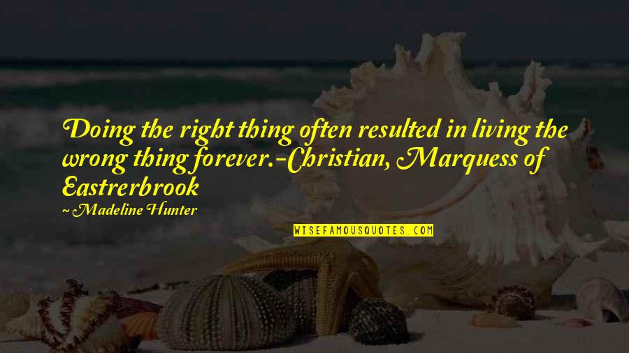 67 Db Noise Level Quotes By Madeline Hunter: Doing the right thing often resulted in living 67 Db Noise Level Quotes By Madeline Hunter: Doing the right thing often resulted in living
