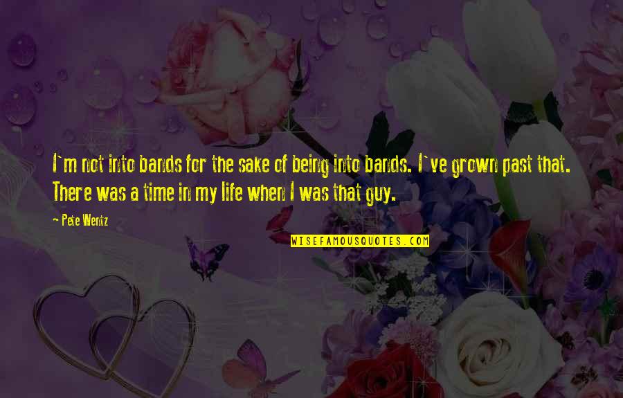 68761 Quotes By Pete Wentz: I'm not into bands for the sake of 68761 Quotes By Pete Wentz: I'm not into bands for the sake of