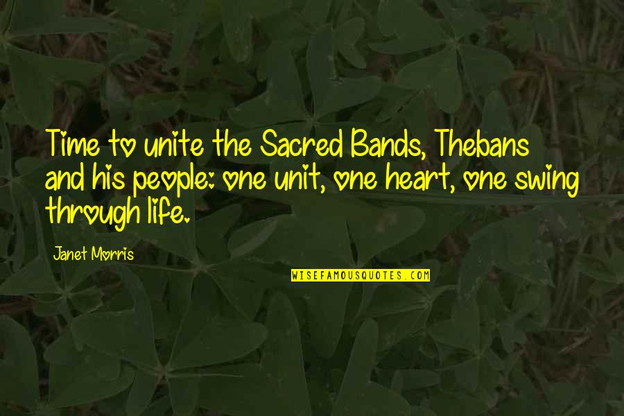 694315 Quotes By Janet Morris: Time to unite the Sacred Bands, Thebans and
