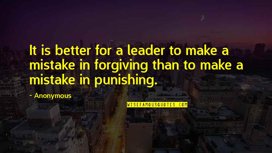 6am Pt Quotes By Anonymous: It is better for a leader to make