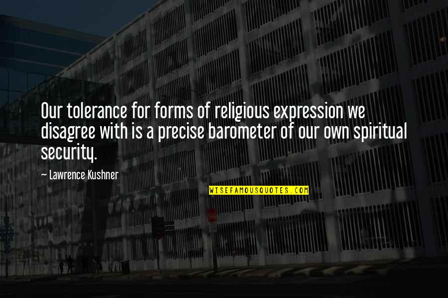 6asjk Rw6 Quotes By Lawrence Kushner: Our tolerance for forms of religious expression we