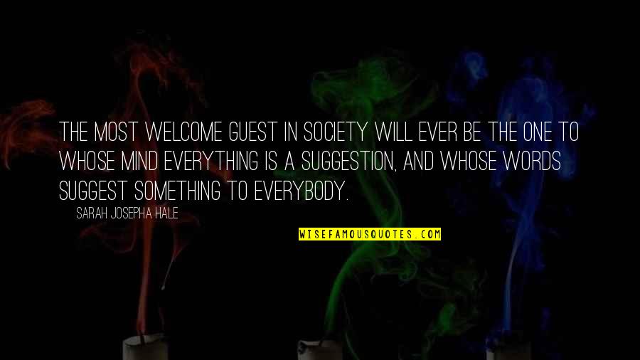 6ixth Sense Quotes By Sarah Josepha Hale: The most welcome guest in society will ever 6ixth Sense Quotes By Sarah Josepha Hale: The most welcome guest in society will ever