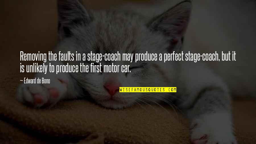 6pm Shoes Quotes By Edward De Bono: Removing the faults in a stage-coach may produce 6pm Shoes Quotes By Edward De Bono: Removing the faults in a stage-coach may produce