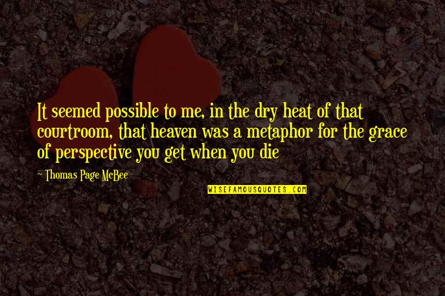 6pm Shoes Quotes By Thomas Page McBee: It seemed possible to me, in the dry