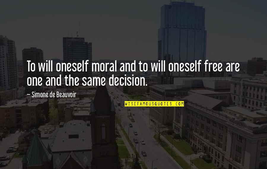 6soio Quotes By Simone De Beauvoir: To will oneself moral and to will oneself 6soio Quotes By Simone De Beauvoir: To will oneself moral and to will oneself