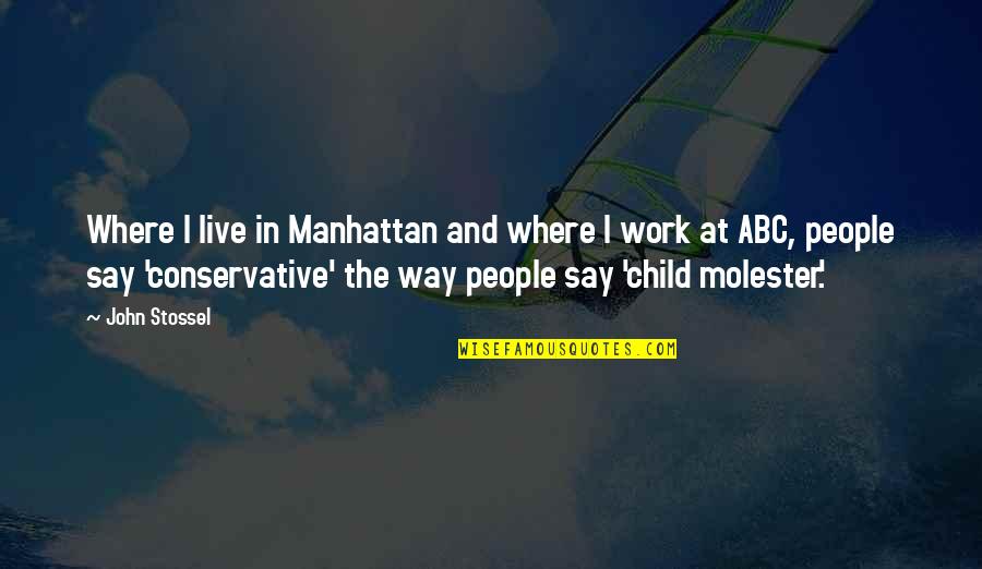 6th Birthday Invitation Quotes By John Stossel: Where I live in Manhattan and where I
