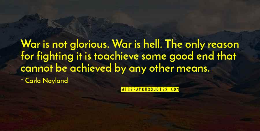 6th Grade Students Quotes By Carla Nayland: War is not glorious. War is hell. The