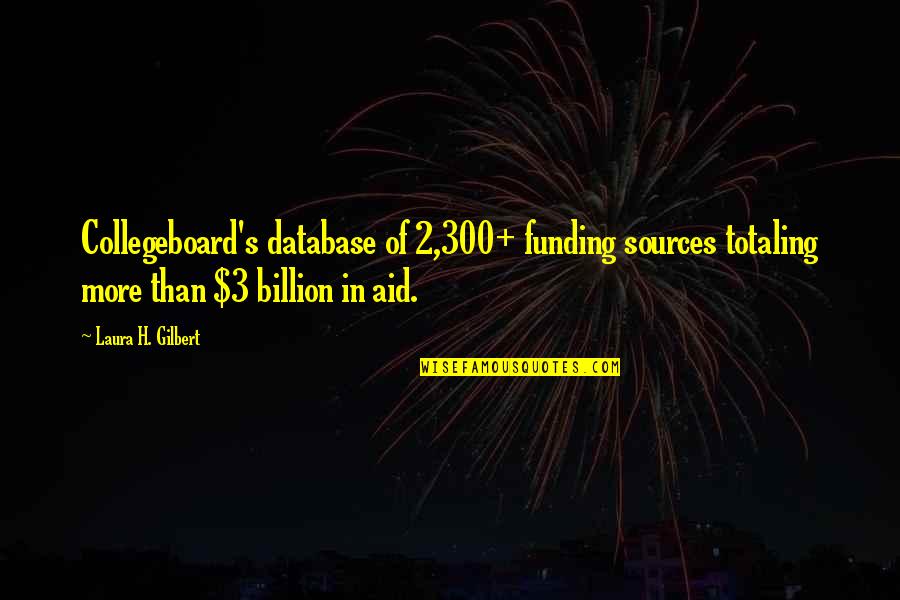 7 Billion Quotes By Laura H. Gilbert: Collegeboard's database of 2,300+ funding sources totaling more