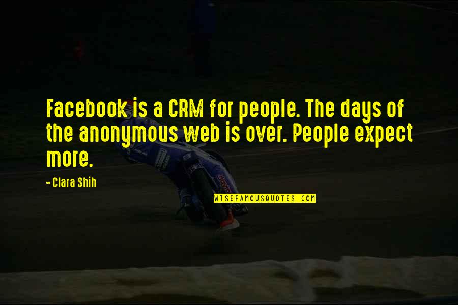 7 Days Quotes By Clara Shih: Facebook is a CRM for people. The days 7 Days Quotes By Clara Shih: Facebook is a CRM for people. The days
