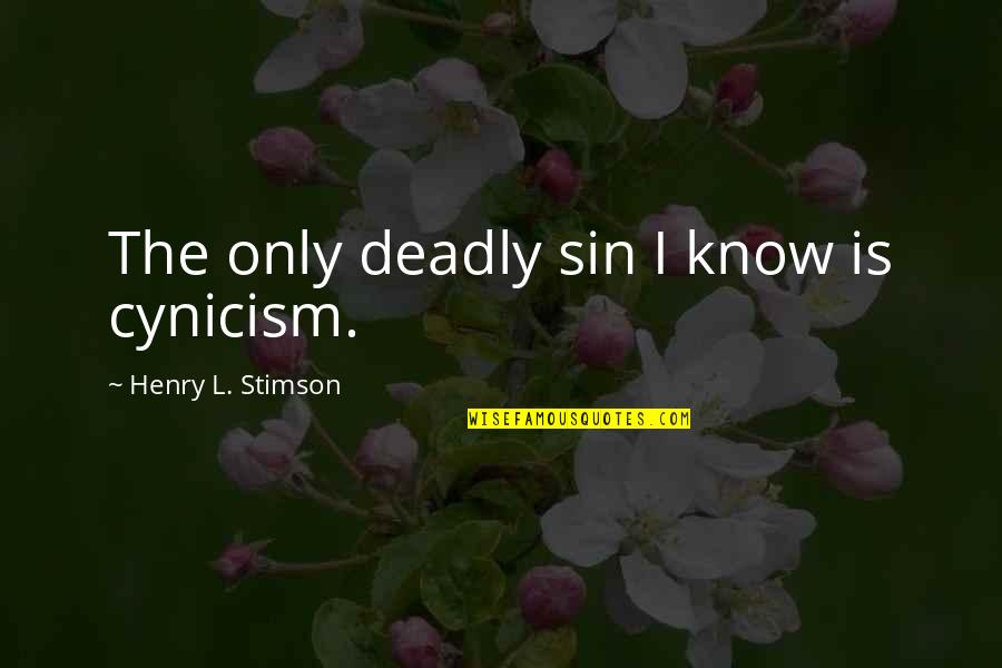 7 Deadly Sin Quotes By Henry L. Stimson: The only deadly sin I know is cynicism. 7 Deadly Sin Quotes By Henry L. Stimson: The only deadly sin I know is cynicism.