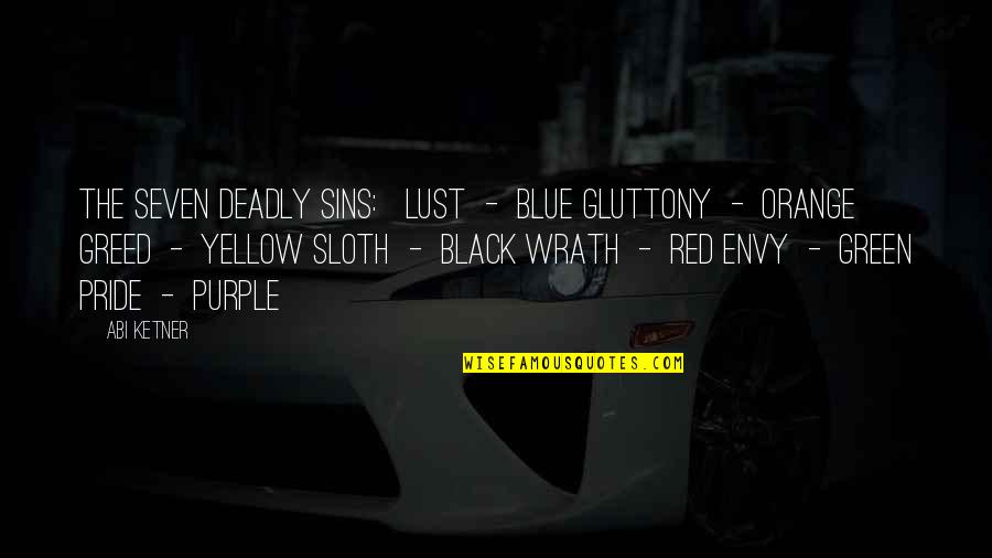 7 Deadly Sins Pride Quotes By Abi Ketner: THE SEVEN DEADLY SINS: LUST - BLUE GLUTTONY
