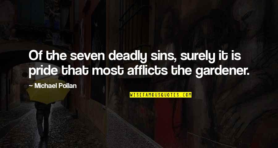 7 Deadly Sins Pride Quotes By Michael Pollan: Of the seven deadly sins, surely it is