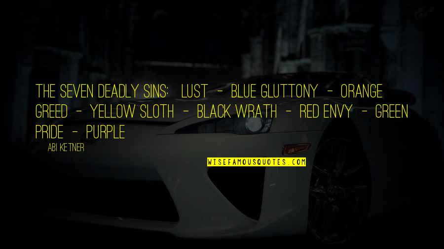 7 Deadly Sins Sloth Quotes By Abi Ketner: THE SEVEN DEADLY SINS: LUST - BLUE GLUTTONY