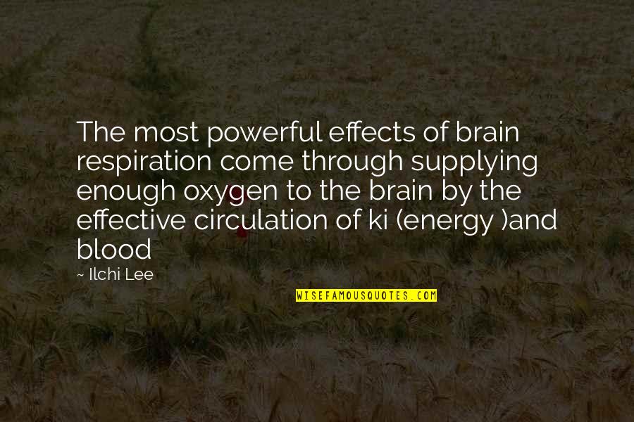 7 Dias Pelicula Quotes By Ilchi Lee: The most powerful effects of brain respiration come