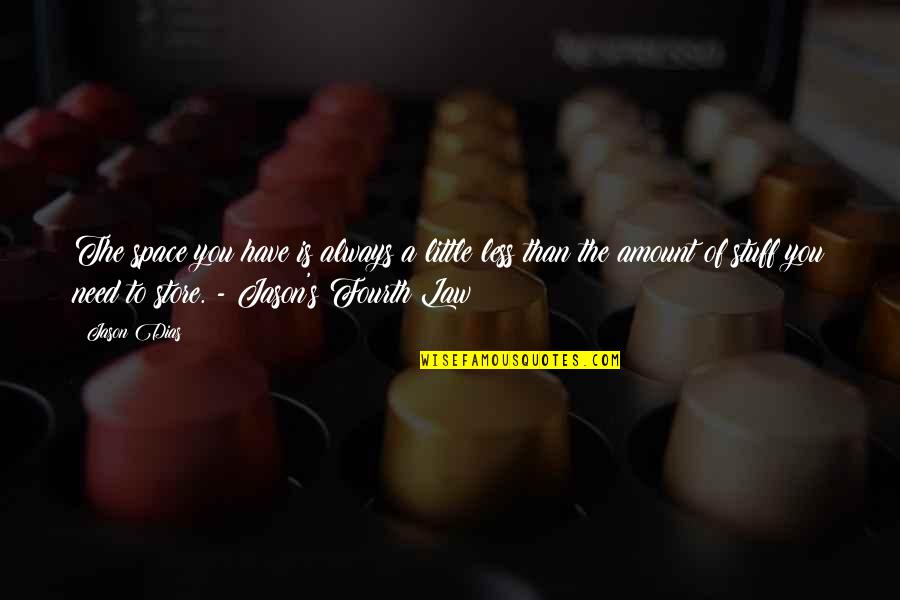 7 Dias Quotes By Jason Dias: The space you have is always a little 7 Dias Quotes By Jason Dias: The space you have is always a little
