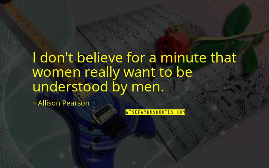 7 Feb Rose Day Quotes By Allison Pearson: I don't believe for a minute that women