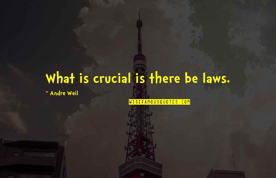 7 Feb Rose Day Quotes By Andre Weil: What is crucial is there be laws.