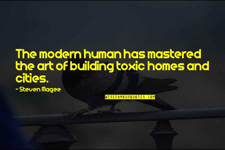 7 Month Birthday Quotes By Steven Magee: The modern human has mastered the art of