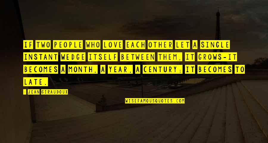 7 Month Love Quotes By Jean Giraudoux: If two people who love each other let