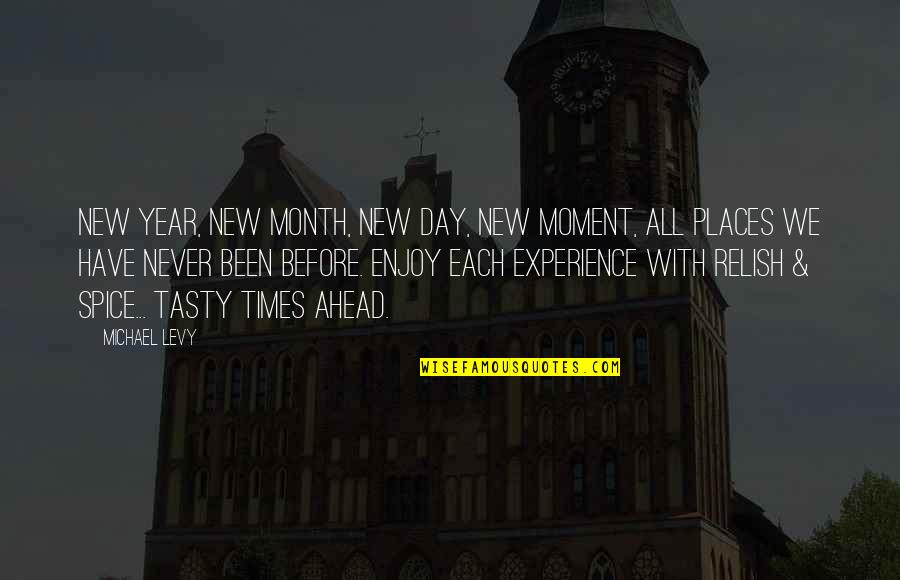 7 Month Love Quotes By Michael Levy: New Year, new month, new day, new moment,