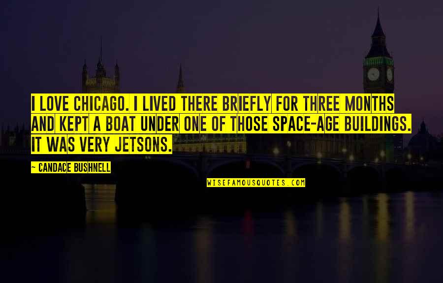 7 Months Love Quotes By Candace Bushnell: I love Chicago. I lived there briefly for