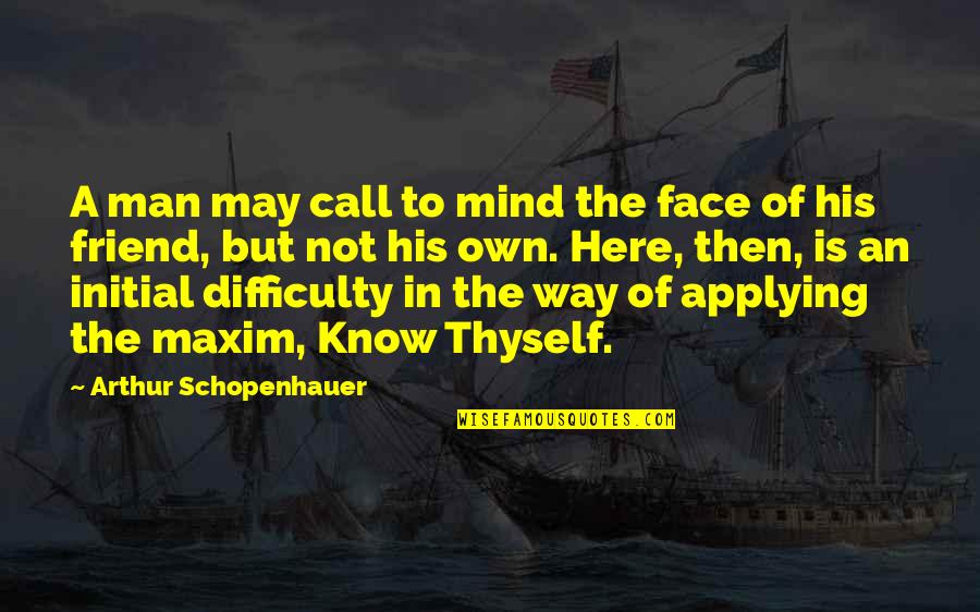 7 Psicopatici Quotes By Arthur Schopenhauer: A man may call to mind the face