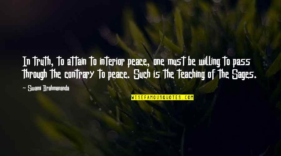 7 Sages Quotes By Swami Brahmananda: In truth, to attain to interior peace, one 7 Sages Quotes By Swami Brahmananda: In truth, to attain to interior peace, one