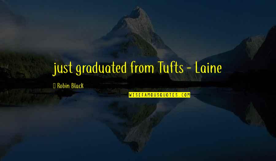 7 Samurais Quotes By Robin Black: just graduated from Tufts - Laine