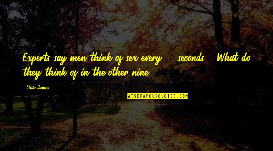 7 Seconds Quotes By Clive James: Experts say men think of sex every 10 7 Seconds Quotes By Clive James: Experts say men think of sex every 10