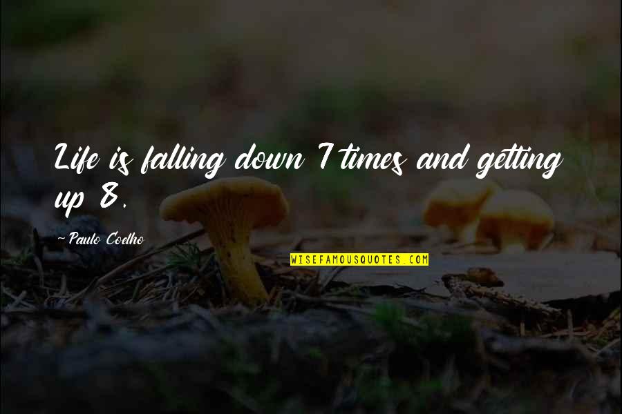 7 Up Quotes By Paulo Coelho: Life is falling down 7 times and getting