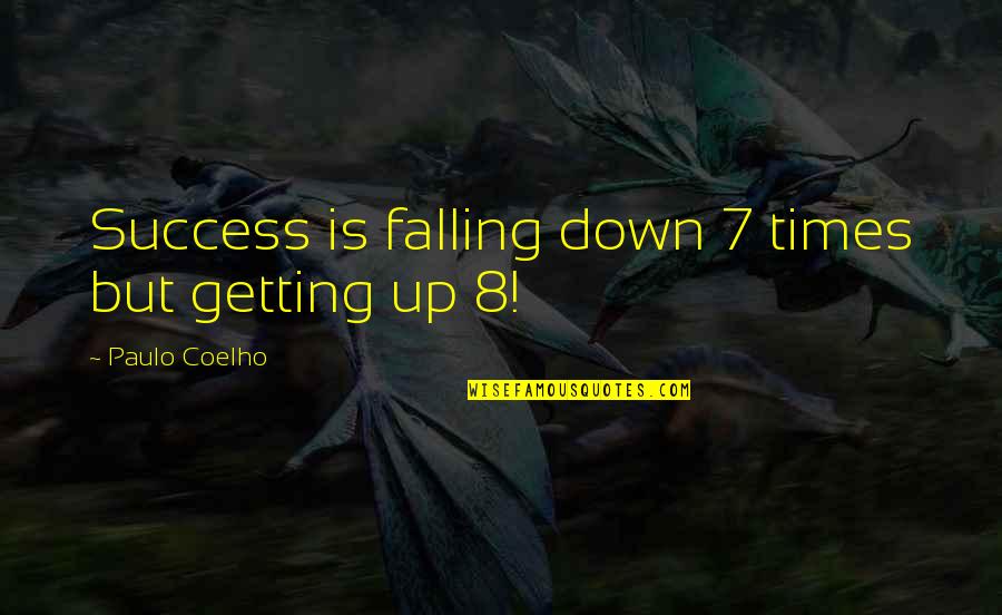 7 Up Quotes By Paulo Coelho: Success is falling down 7 times but getting