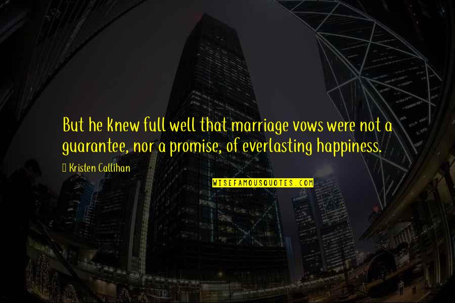 7 Vows Of Marriage Quotes By Kristen Callihan: But he knew full well that marriage vows