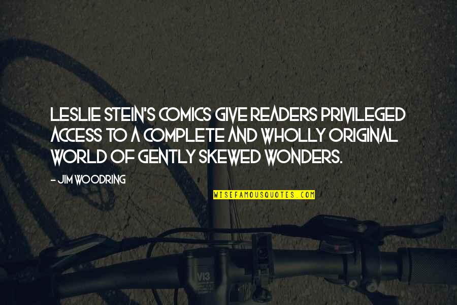 7 Wonders Of The World Quotes By Jim Woodring: Leslie Stein's comics give readers privileged access to