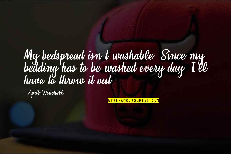 7 Word Movie Quotes By April Winchell: My bedspread isn't washable. Since my bedding has 7 Word Movie Quotes By April Winchell: My bedspread isn't washable. Since my bedding has