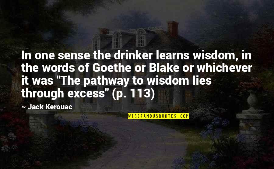 7 Words Quotes By Jack Kerouac: In one sense the drinker learns wisdom, in