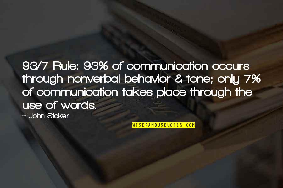 7 Words Quotes By John Stoker: 93/7 Rule: 93% of communication occurs through nonverbal