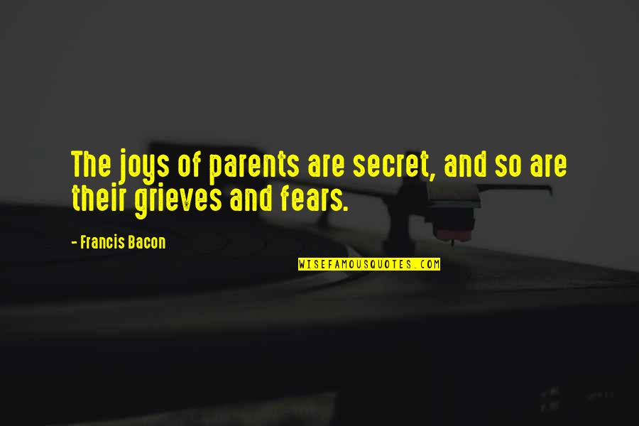 7 Year Old Birthday Girl Quotes By Francis Bacon: The joys of parents are secret, and so