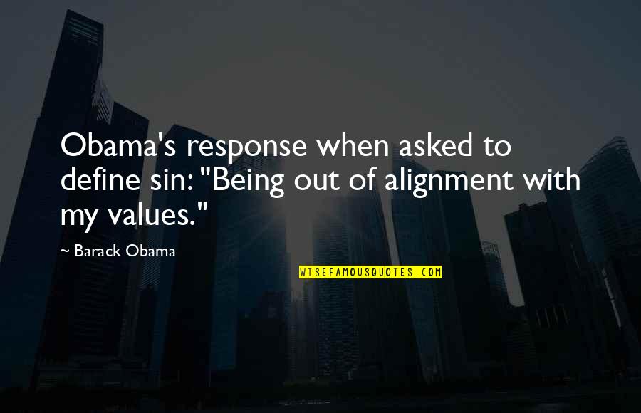 7 Years Of Service Quotes By Barack Obama: Obama's response when asked to define sin: "Being