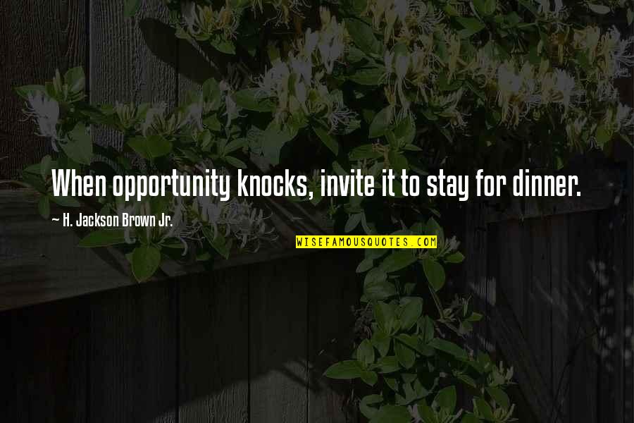 7 Years Of Service Quotes By H. Jackson Brown Jr.: When opportunity knocks, invite it to stay for 7 Years Of Service Quotes By H. Jackson Brown Jr.: When opportunity knocks, invite it to stay for