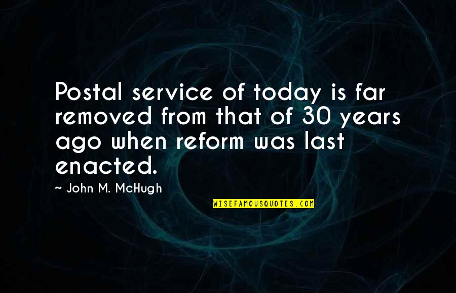 7 Years Of Service Quotes By John M. McHugh: Postal service of today is far removed from