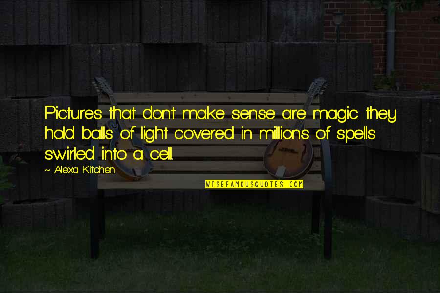 7 Years Old Quotes By Alexa Kitchen: Pictures that don't make sense are magic. they 7 Years Old Quotes By Alexa Kitchen: Pictures that don't make sense are magic. they