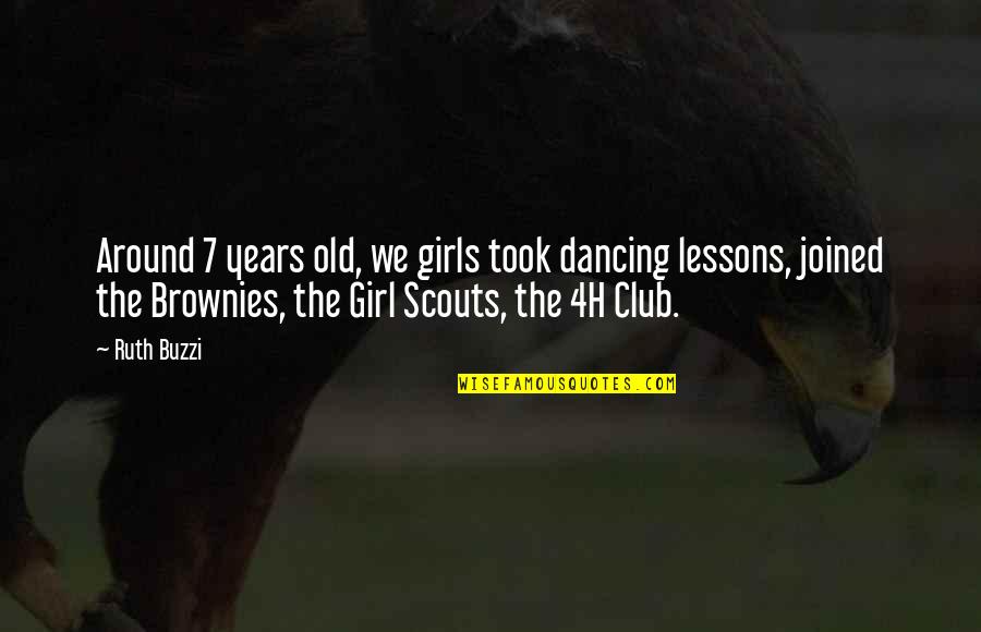 7 Years Old Quotes By Ruth Buzzi: Around 7 years old, we girls took dancing 7 Years Old Quotes By Ruth Buzzi: Around 7 years old, we girls took dancing